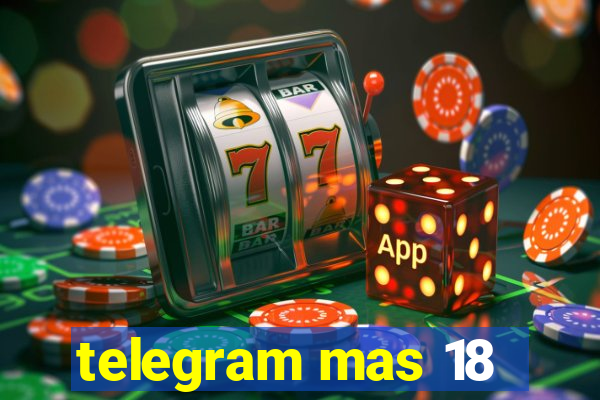 telegram mas 18